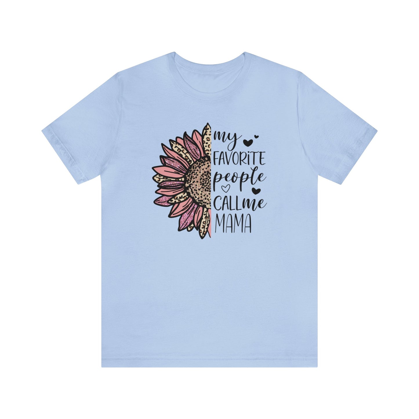 My Favorite People Call Me Mama Sunflower short sleeve tshirt
