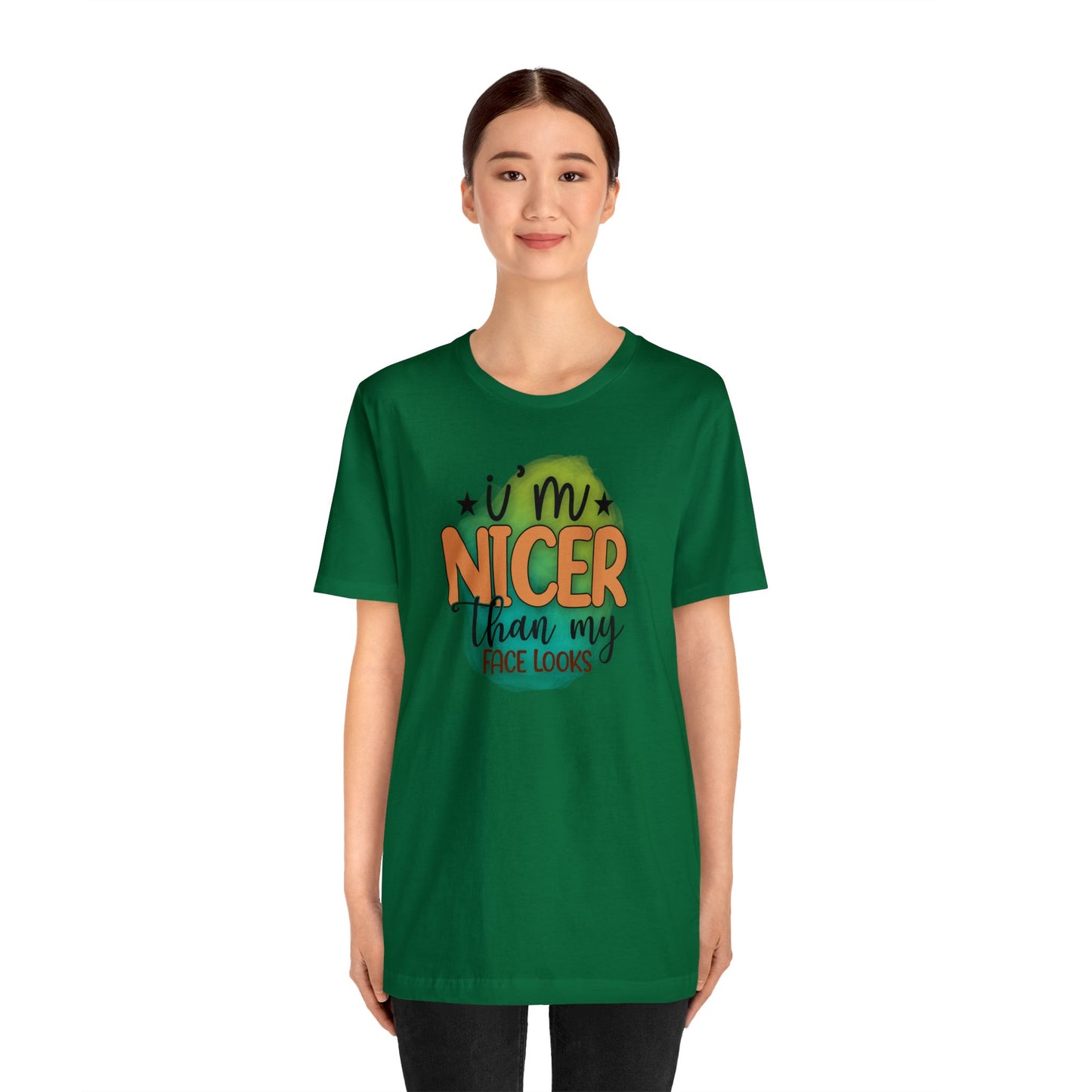 I'm nicer than my face looks short sleeve Tshirt