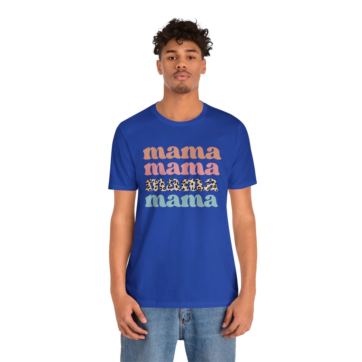 Mama Mama Mama Mama short sleeve tshirt