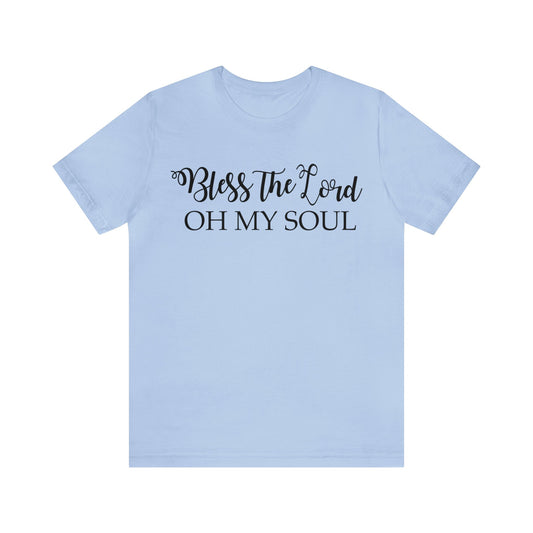 Bless the Lord, Oh my soul Short sleeve T-shirt