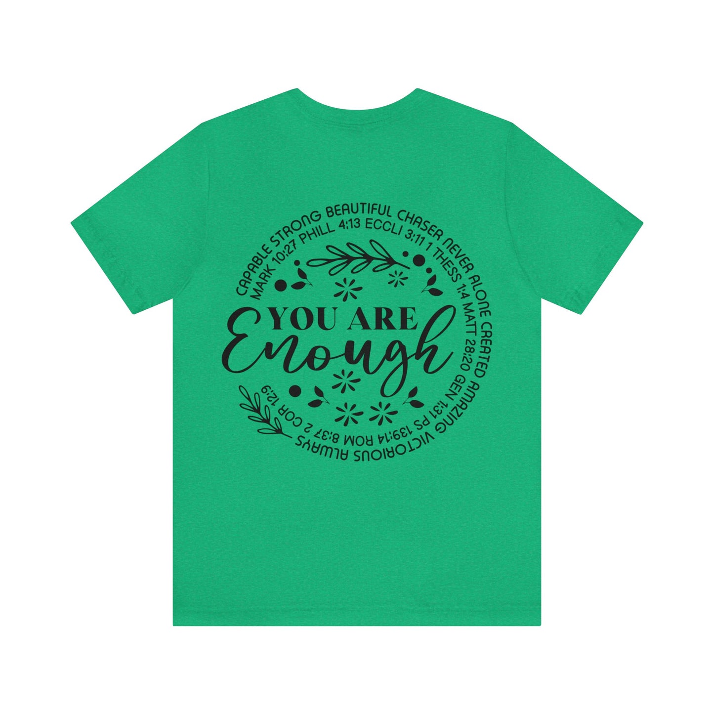 You are God's Masterpiece (front) You are Enough (back) Short Sleeve Tshirt