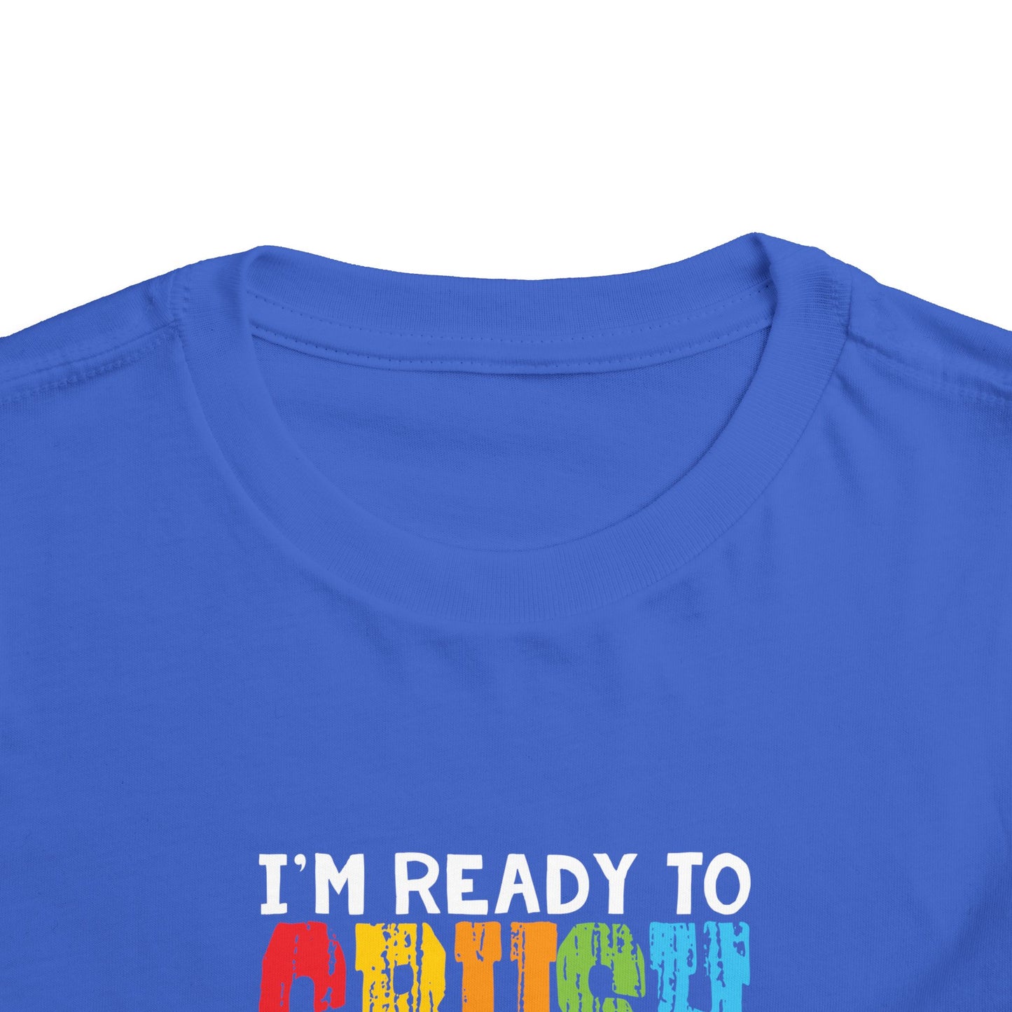 I'm Ready to Crush Preschool Toddler Short Sleeve Tee