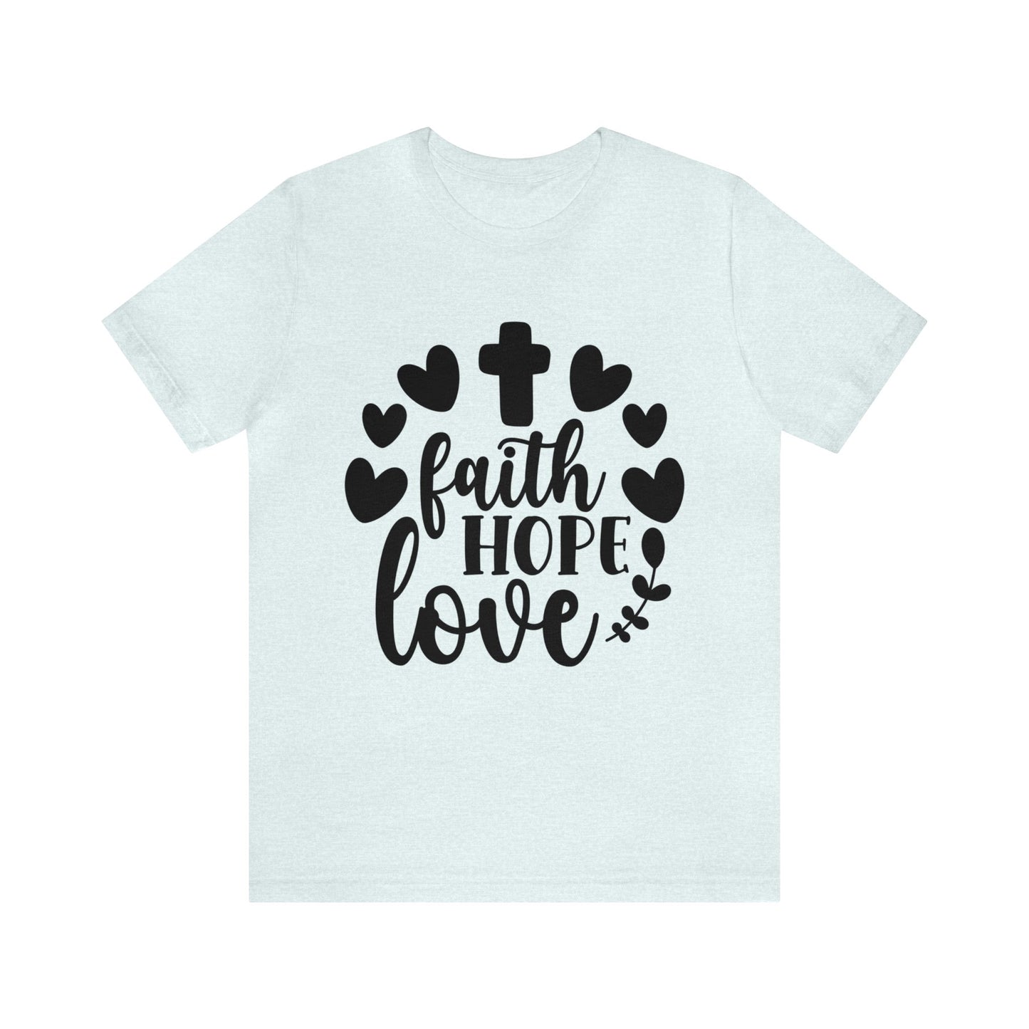 Faith Hope Love (front) Pray (back) Short Sleeve Tshirt