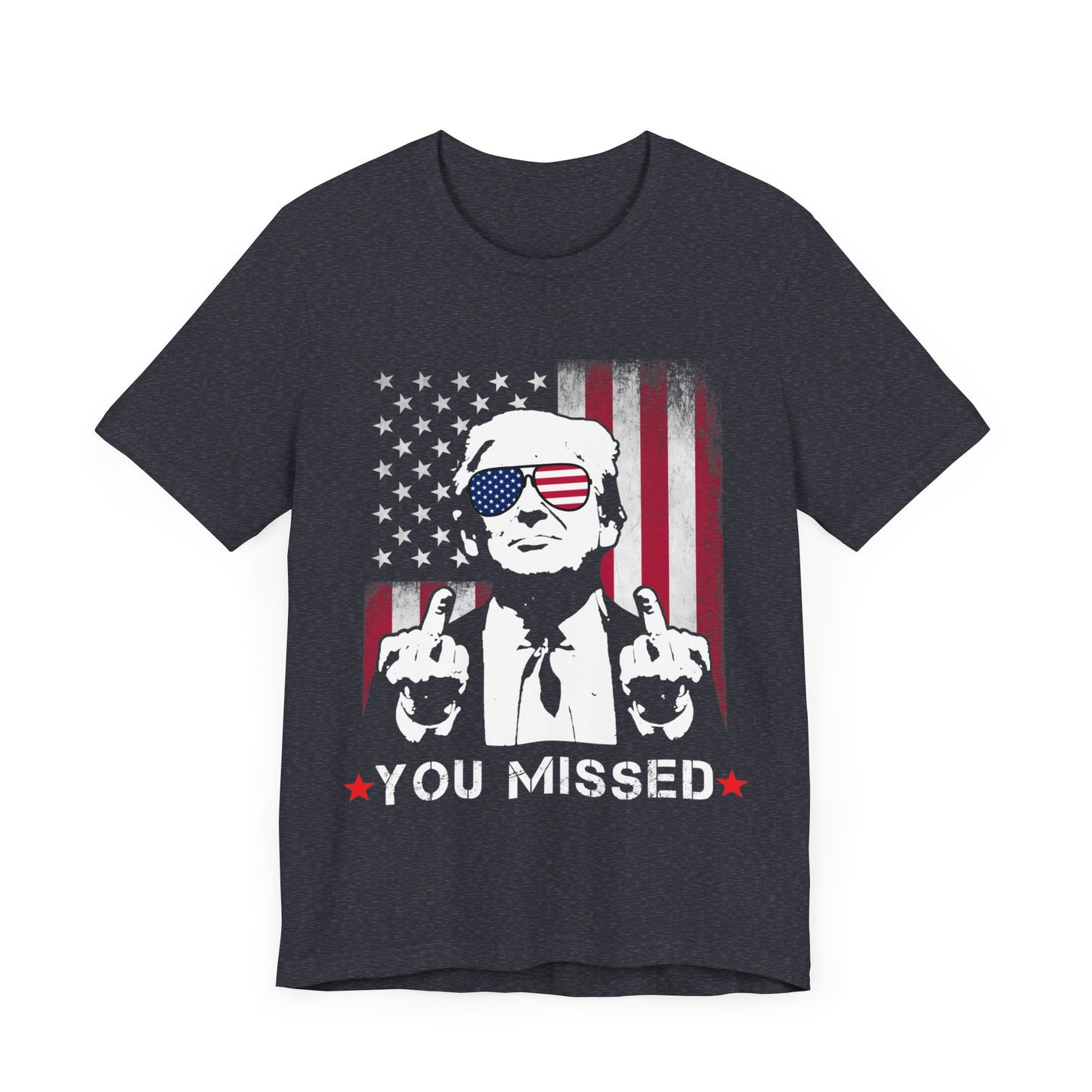 Trump - You Missed Jersey Short Sleeve Tee