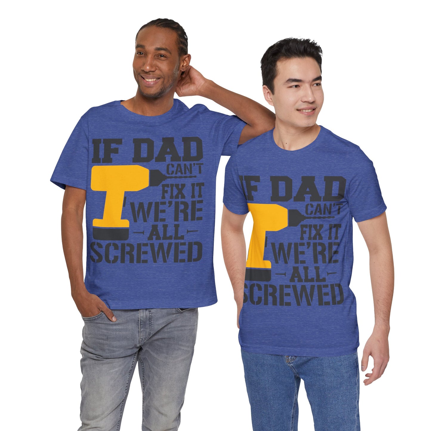 If Dad Can't Fix it We're All Screwed Jersey Short Sleeve Tee