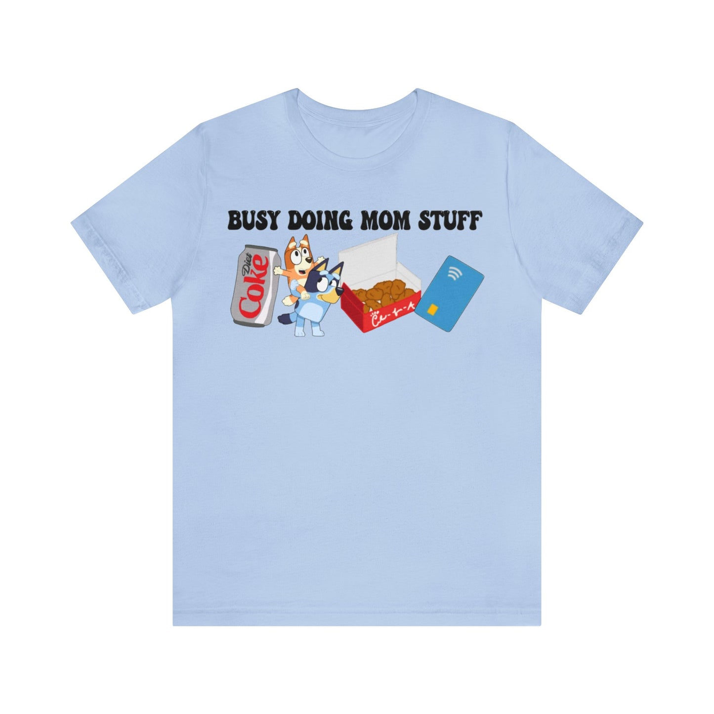 Busy Doing Mom Stuff Short Sleeve Tshirt