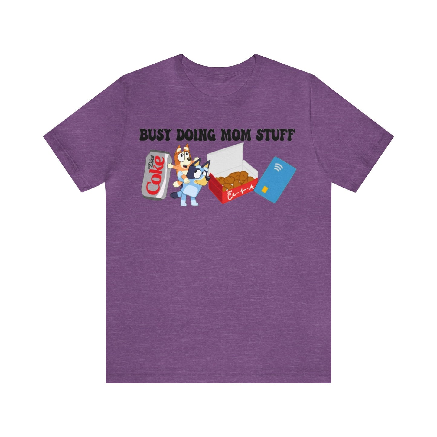 Busy Doing Mom Stuff Short Sleeve Tshirt