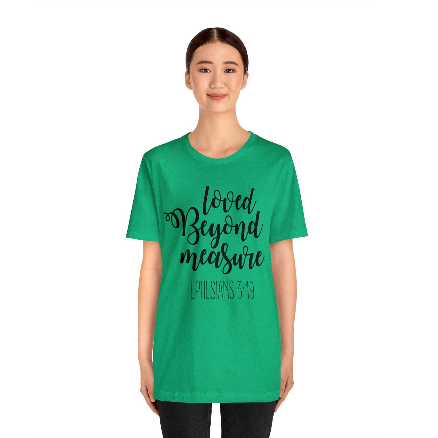 Loved beyond measure Short sleeve Tshirt