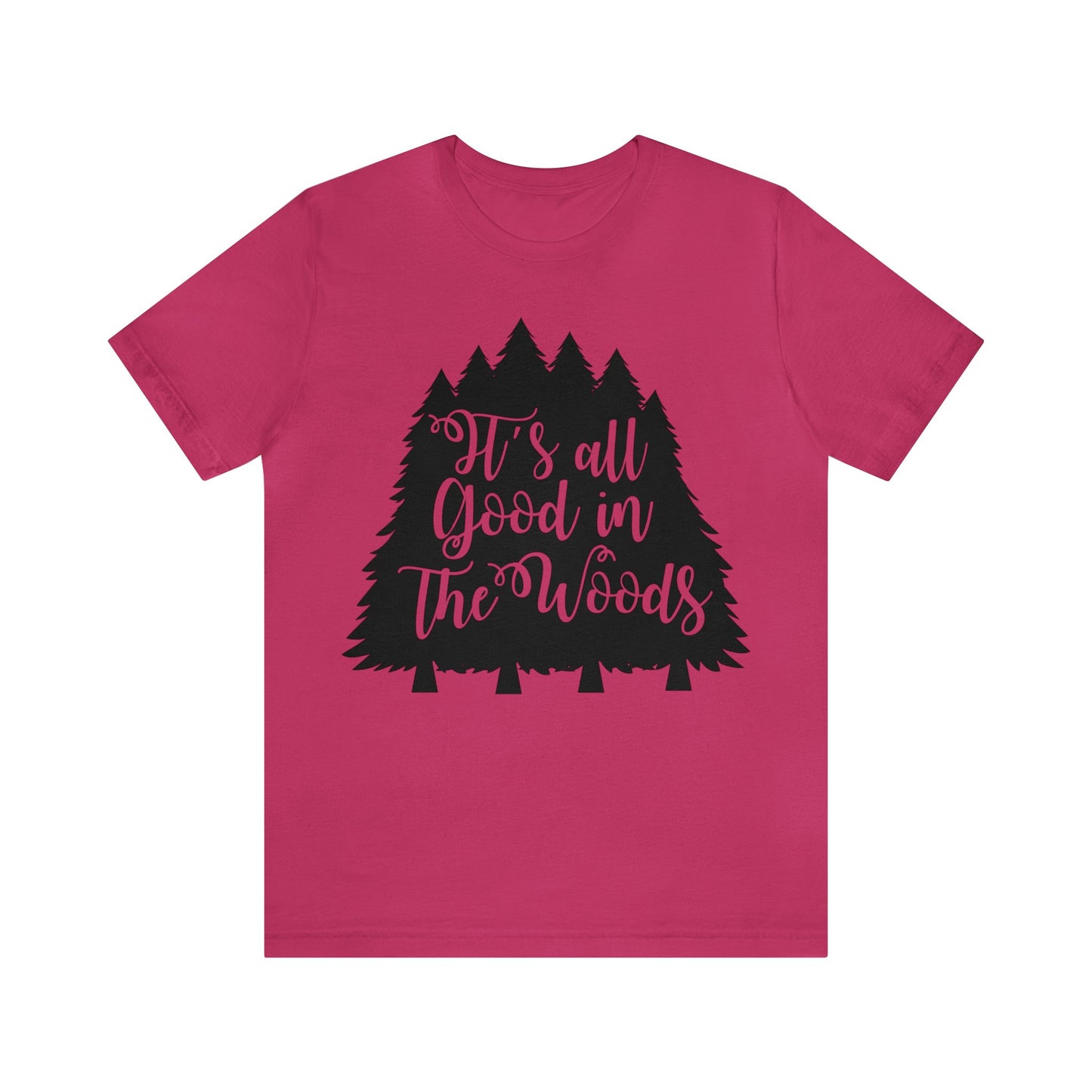Its All Good in the Woods Short Sleeve Tshirt