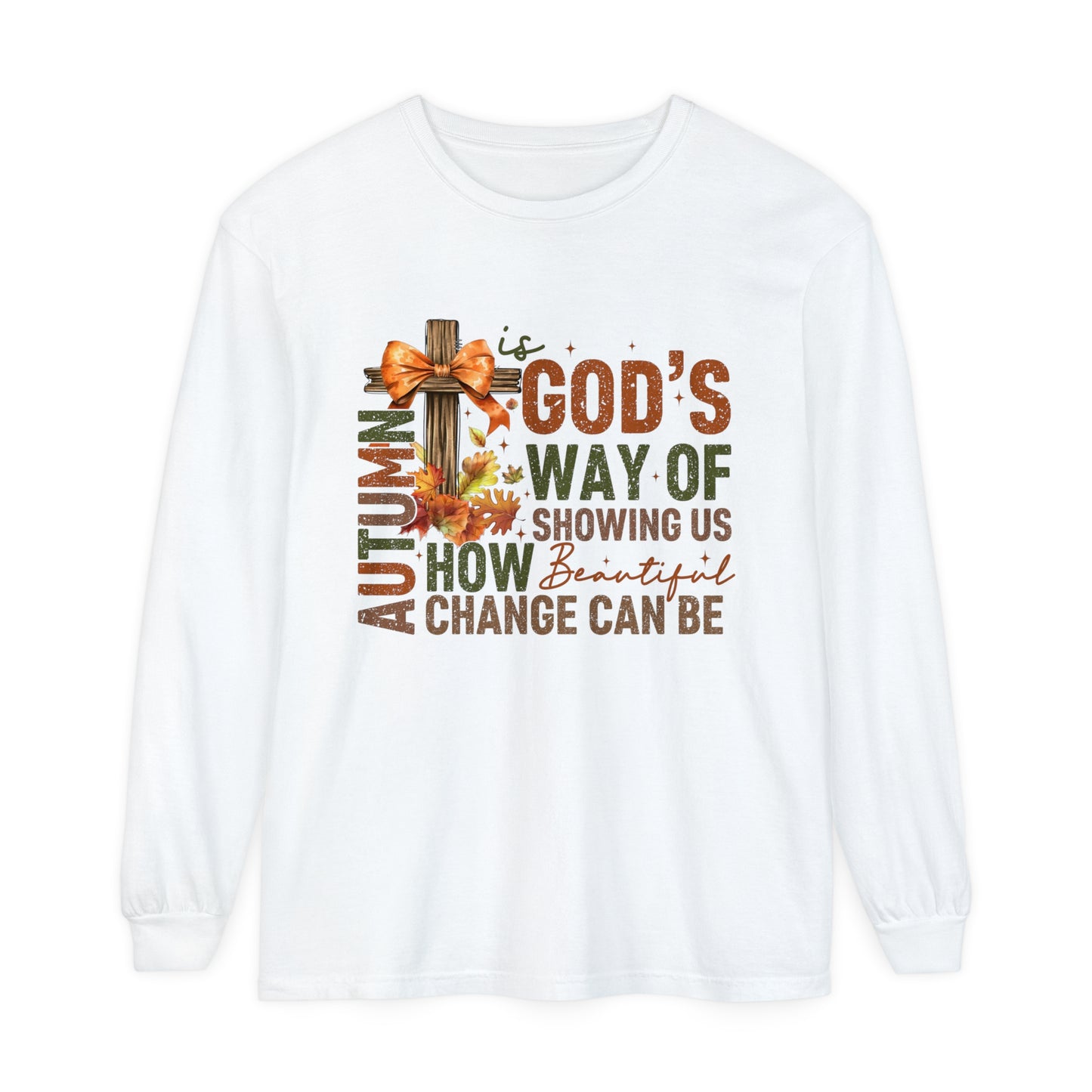 Autumn is God's Way Garment-dyed Long Sleeve T-Shirt
