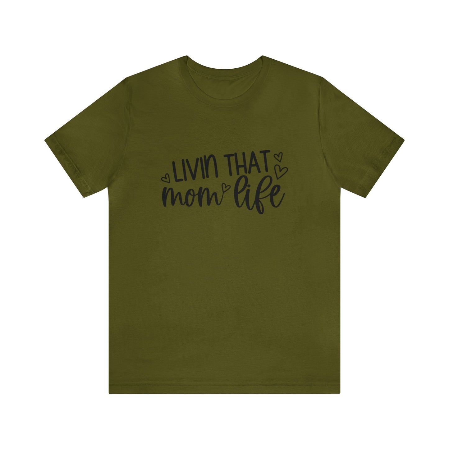 Livin' that Mom life short sleeve tshirt