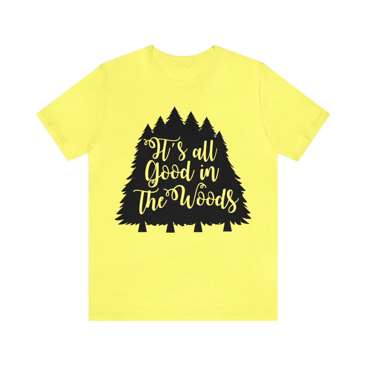 Its All Good in the Woods Short Sleeve Tshirt