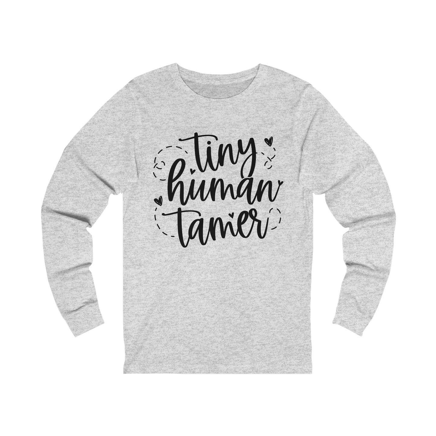 Tiny human tamer long sleeve Tshirt