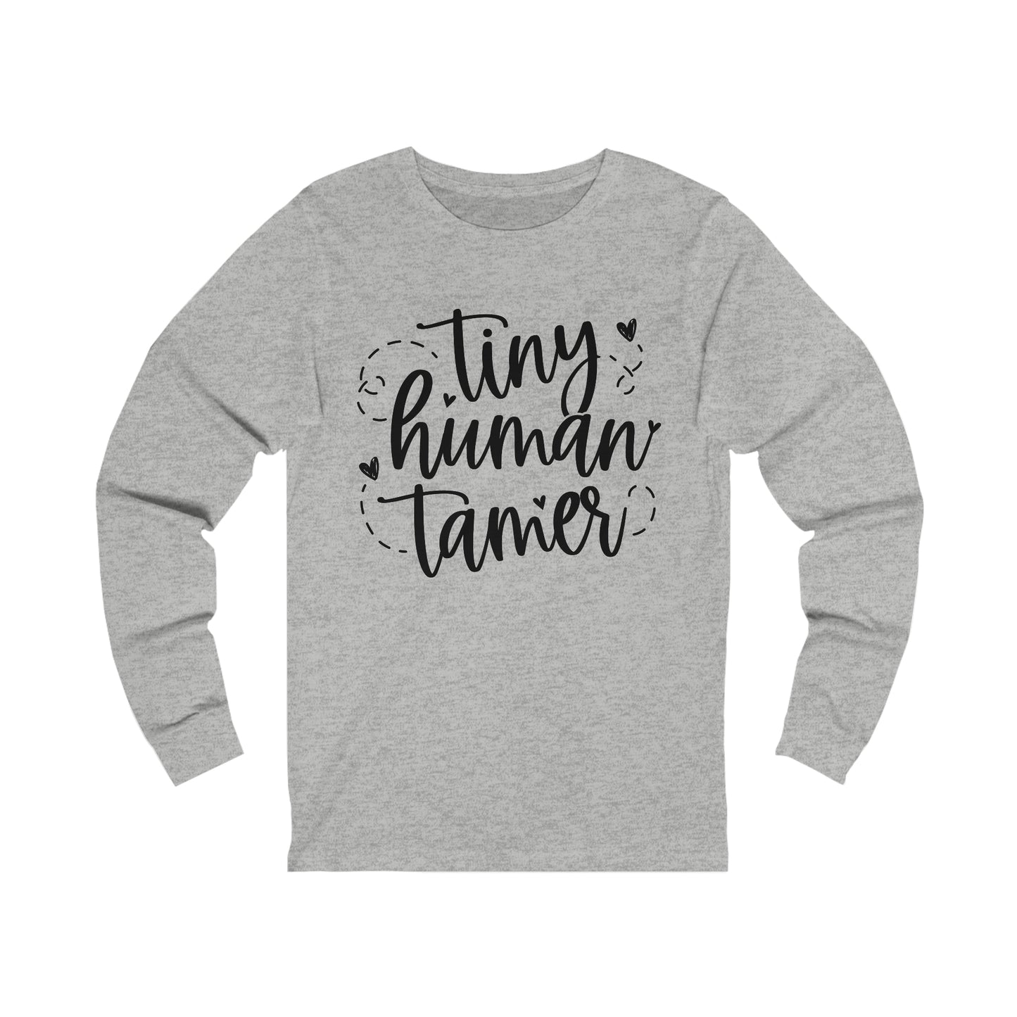 Tiny human tamer long sleeve Tshirt
