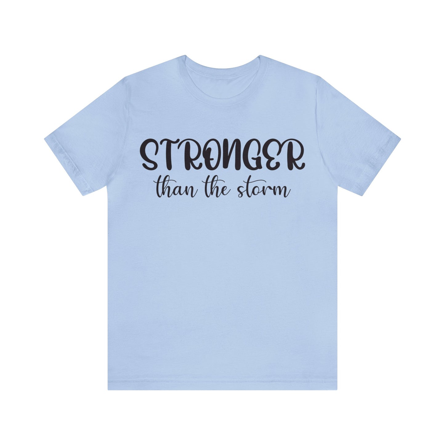 Stronger than the storm Short sleeve Tshirt