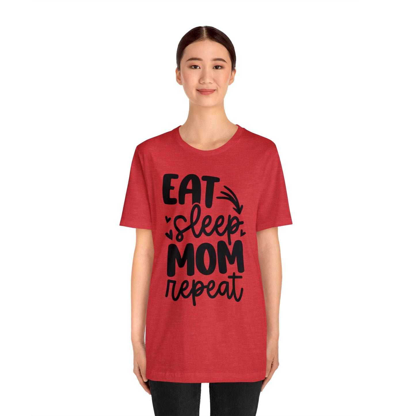 Eat, Sleep, Mom, Repeat short sleeve tshirt