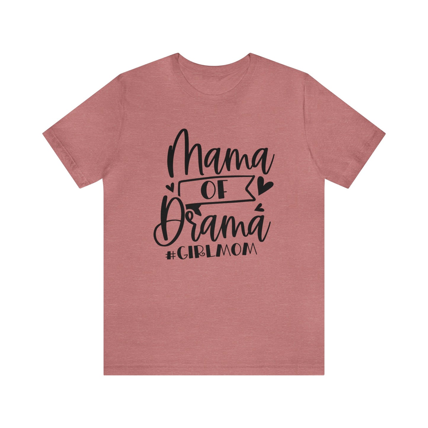 Mama of Drama #Girlmom short sleeve tshirt