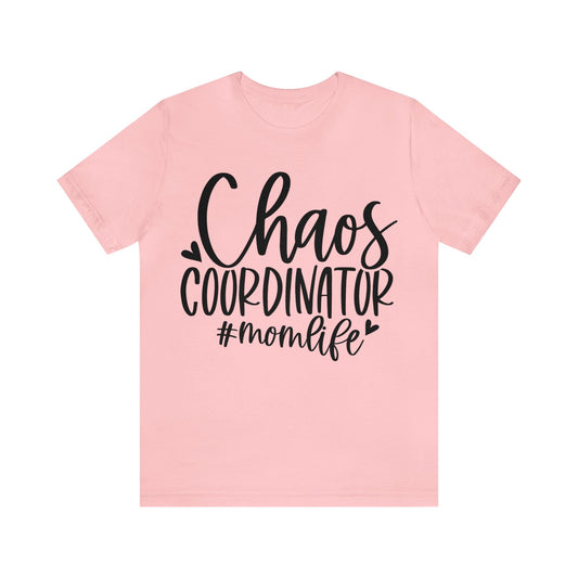 Chaos Coordinator #momlife short sleeve tshirt