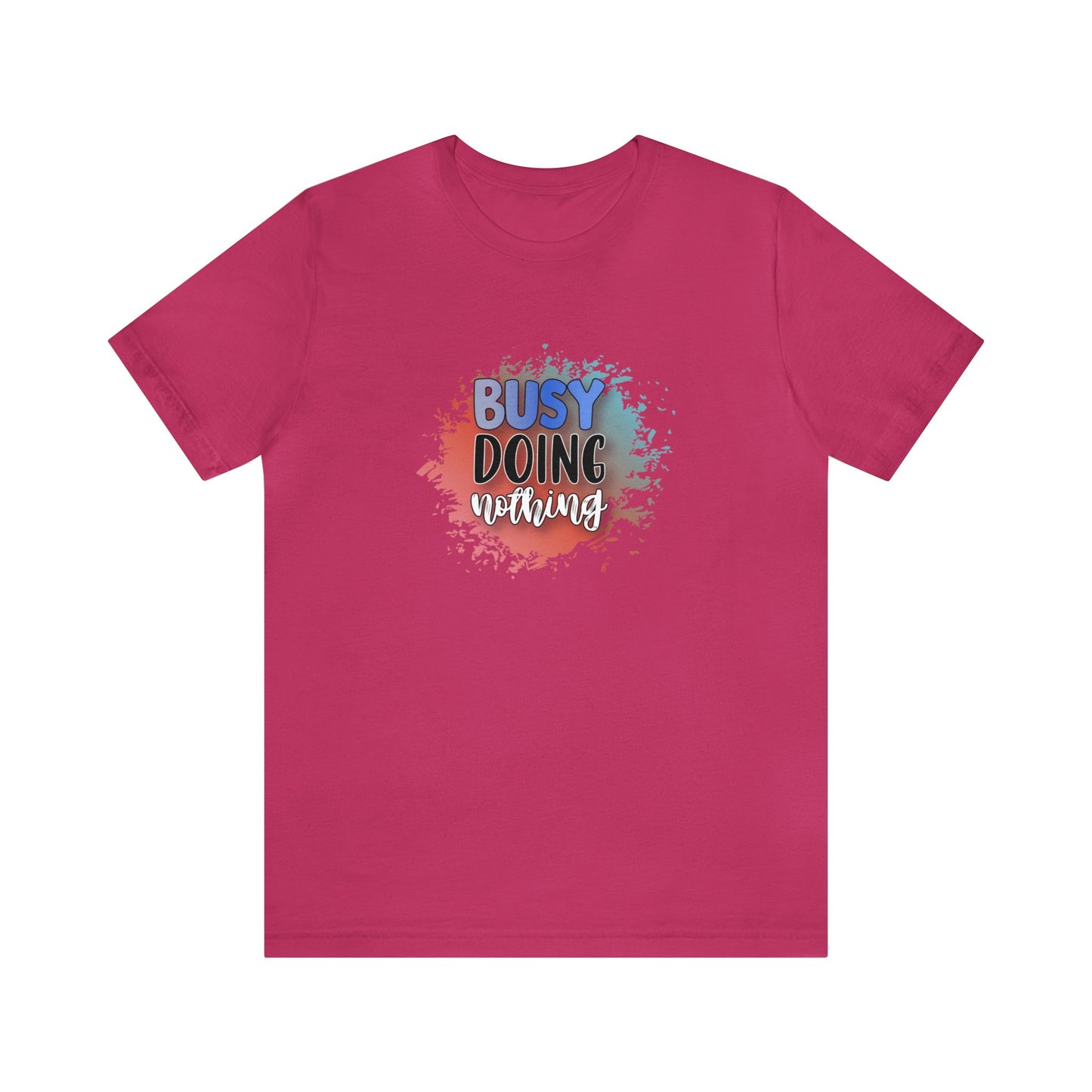 Busy Doing Nothing short sleeve Tshirt