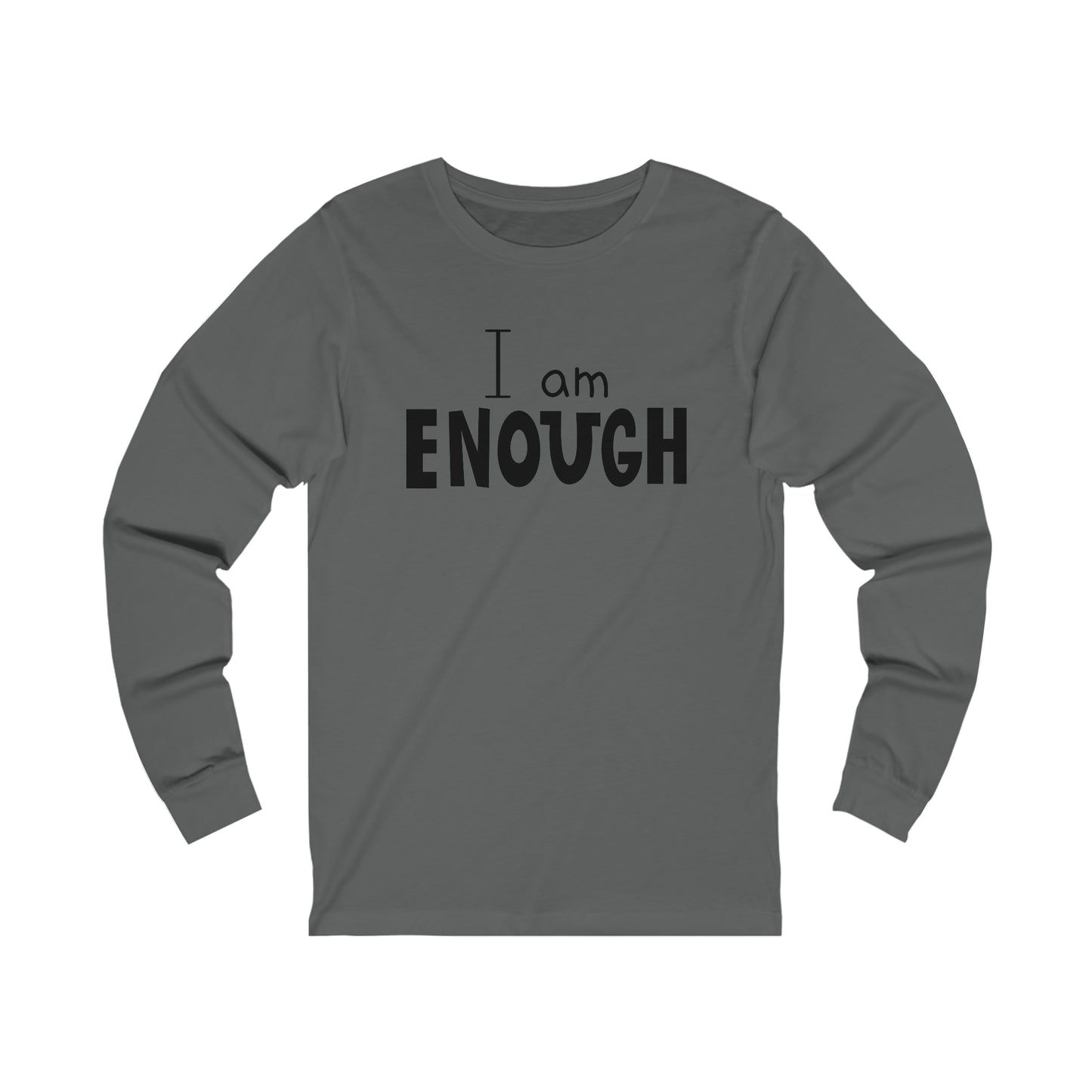 I am Enough Long sleeve Tshirt