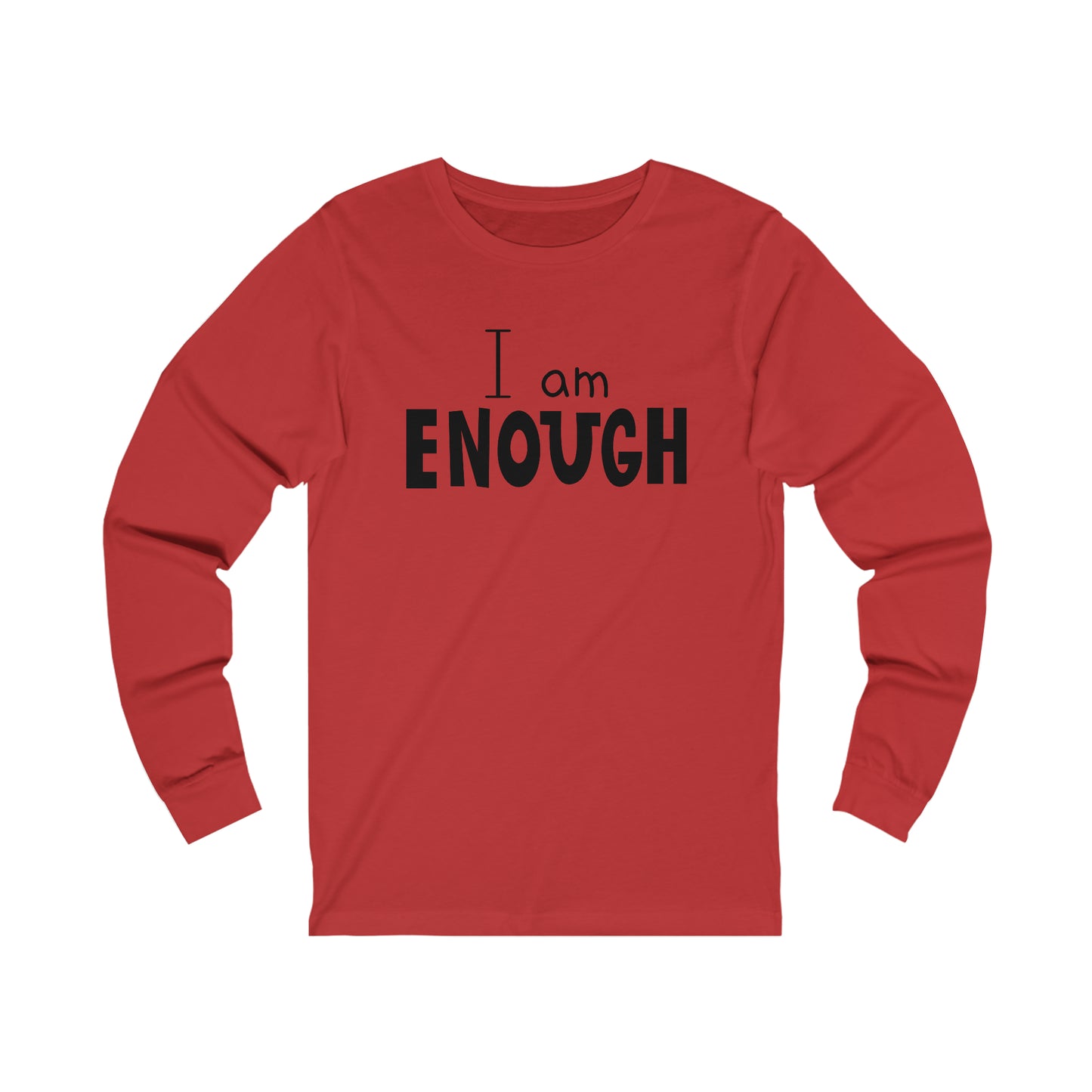 I am Enough Long sleeve Tshirt
