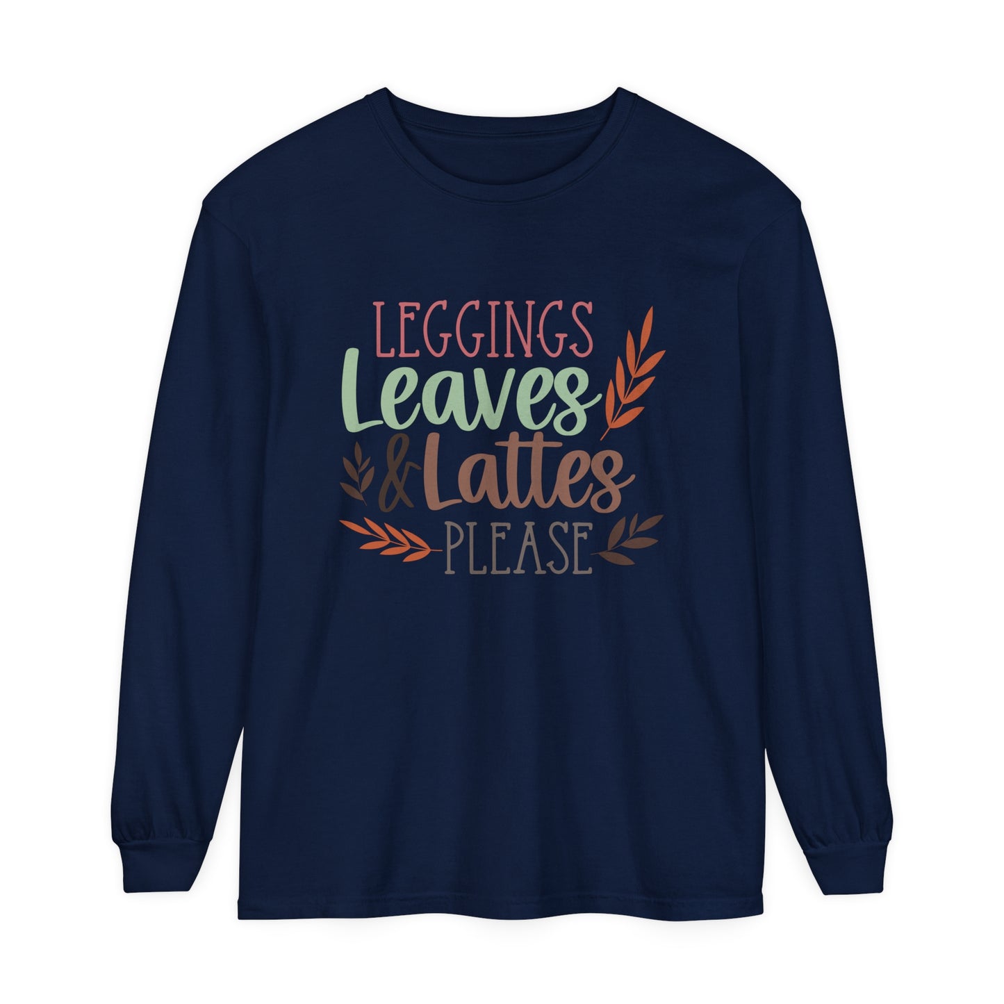 Leggings, Leaves & Lattes Please Long Sleeve T-Shirt