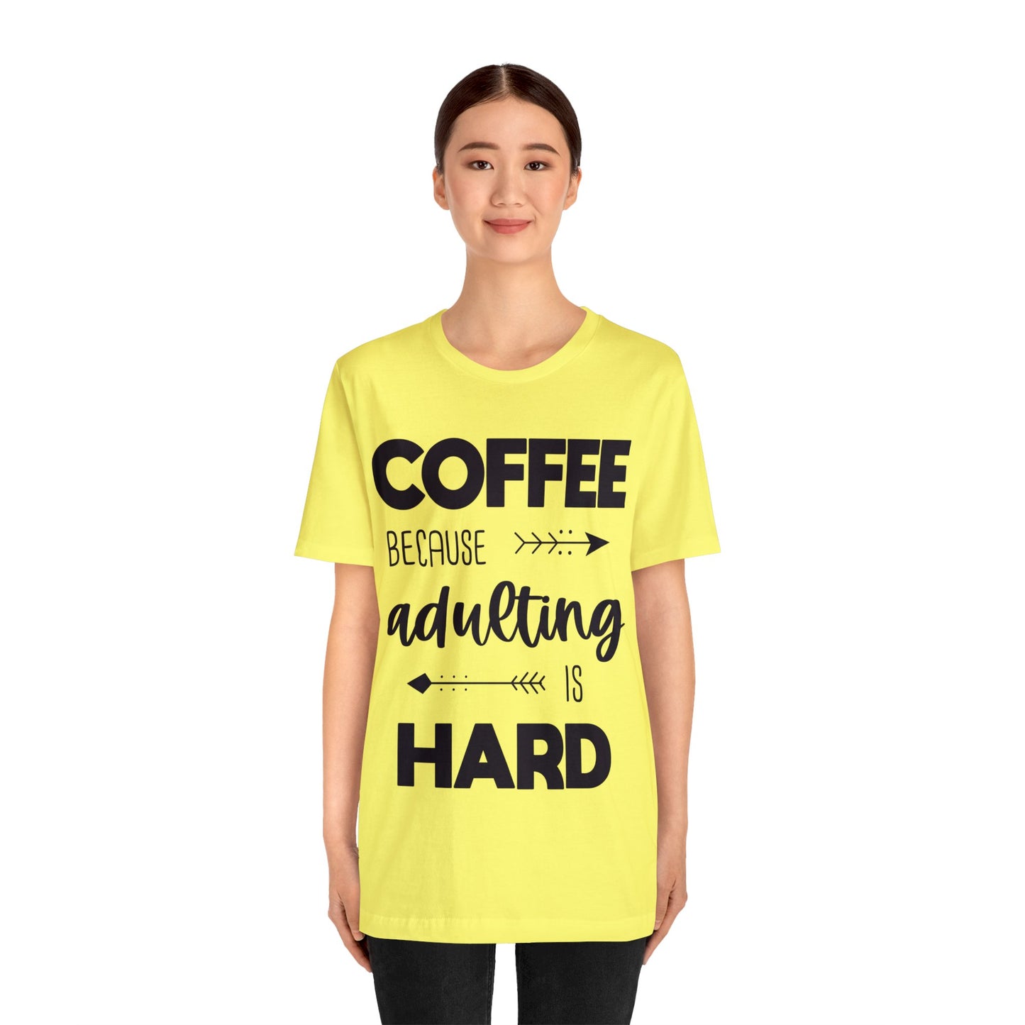 Coffee because Adulting is hard Short sleeve Tshirt