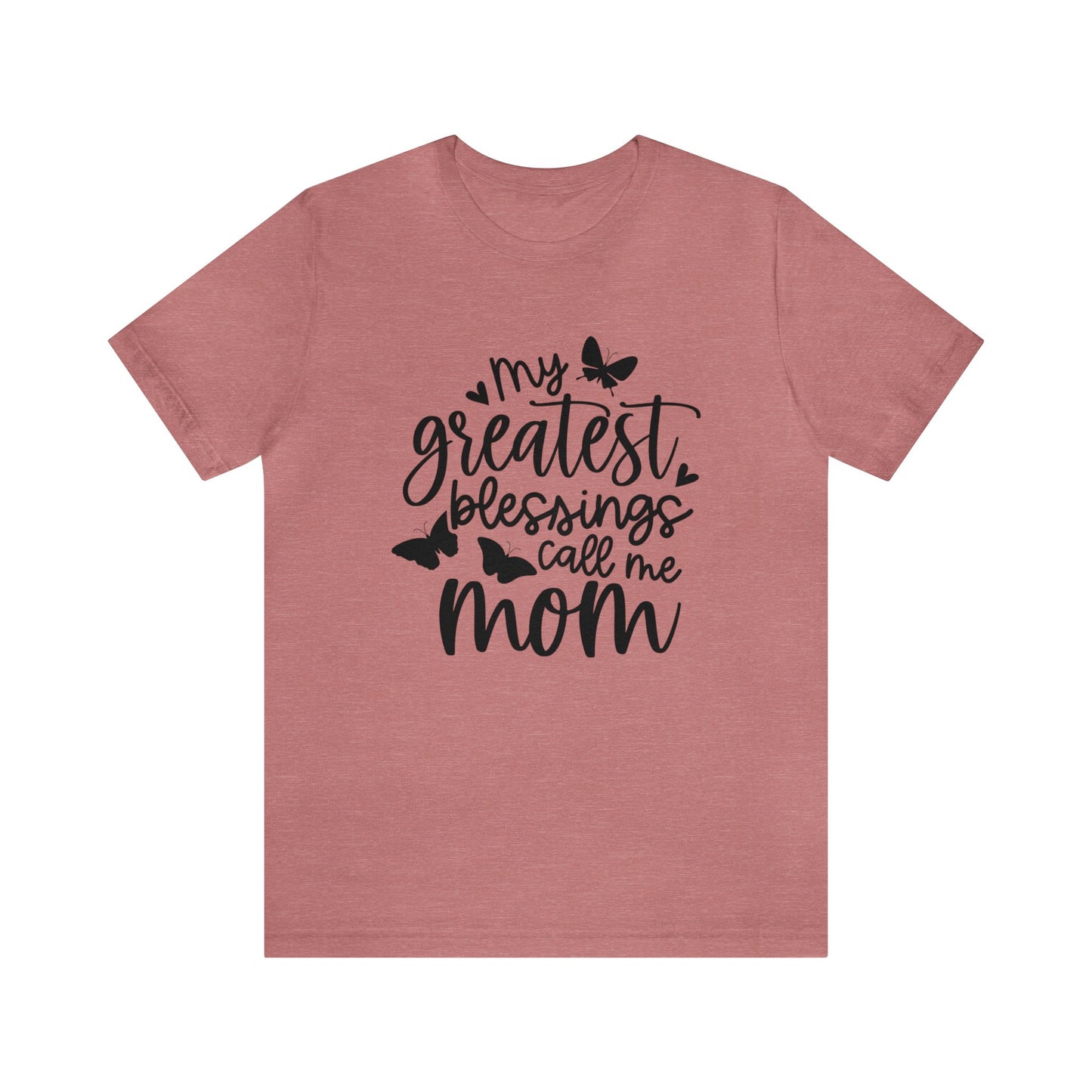 My greatest blessings call me mom short sleeve tshirt