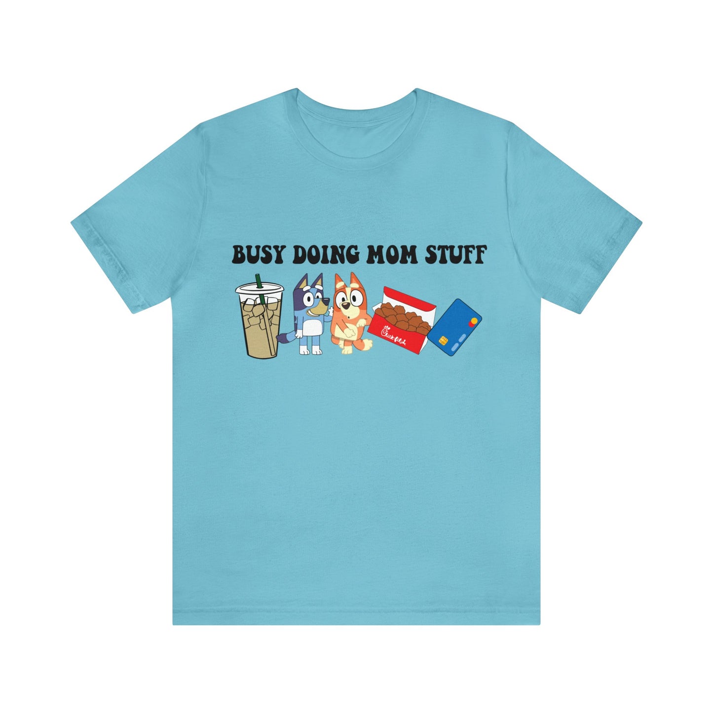 Busy Doing Mom Stuff Short Sleeve Tshirt