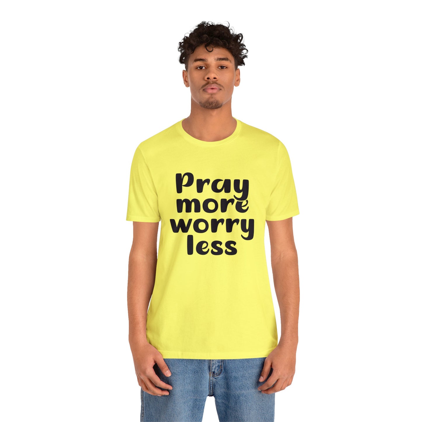 Pray more worry less Short sleeve Tshirt
