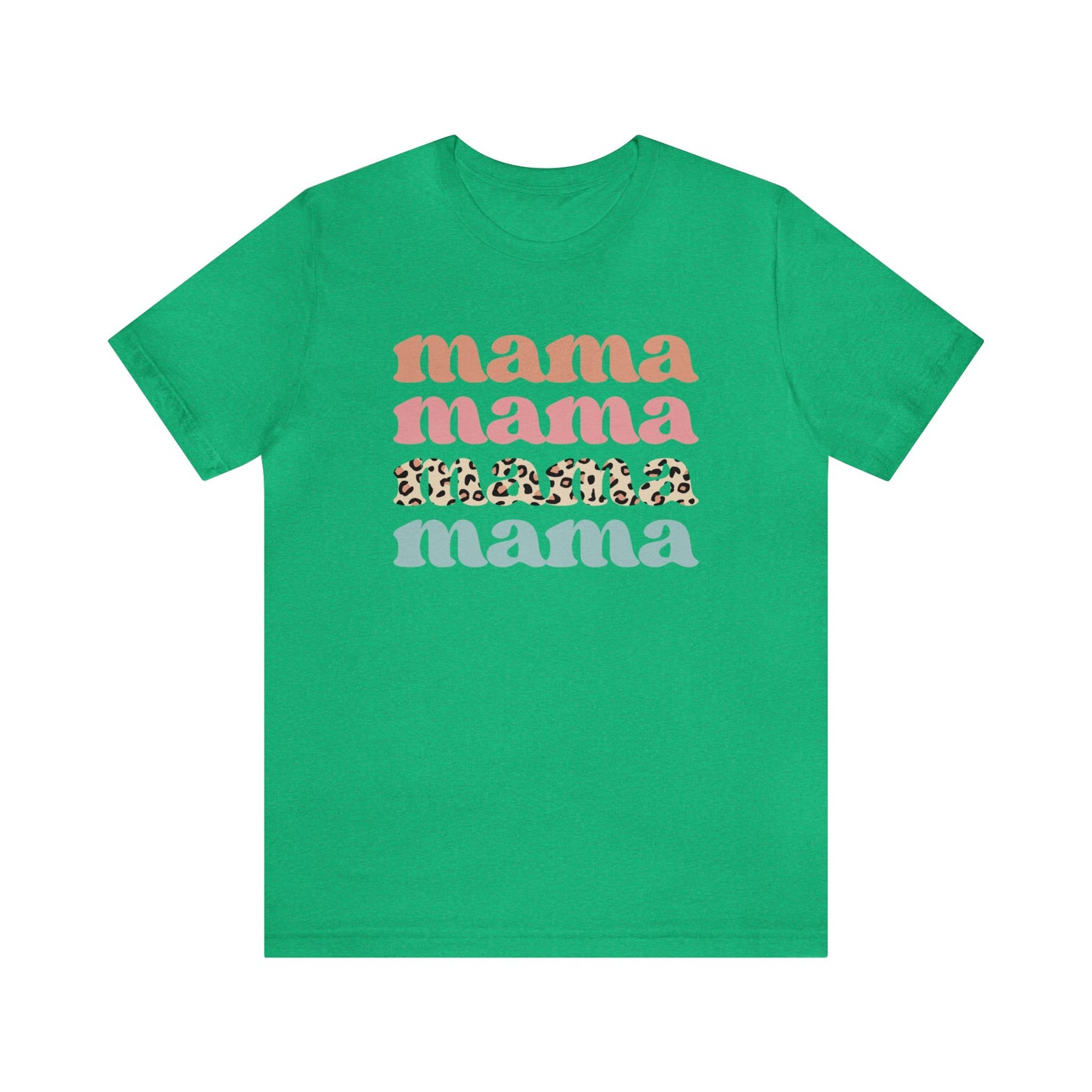 Mama Mama Mama Mama short sleeve tshirt