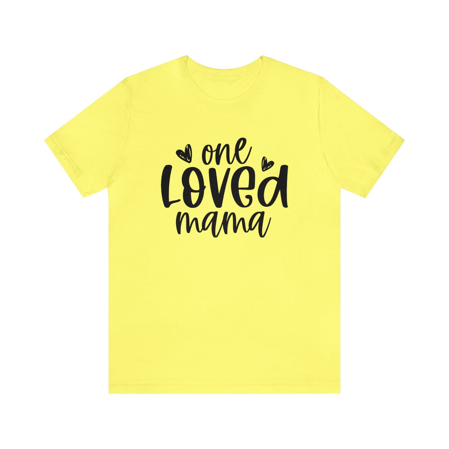 One Loved Mama short sleeve tshirt