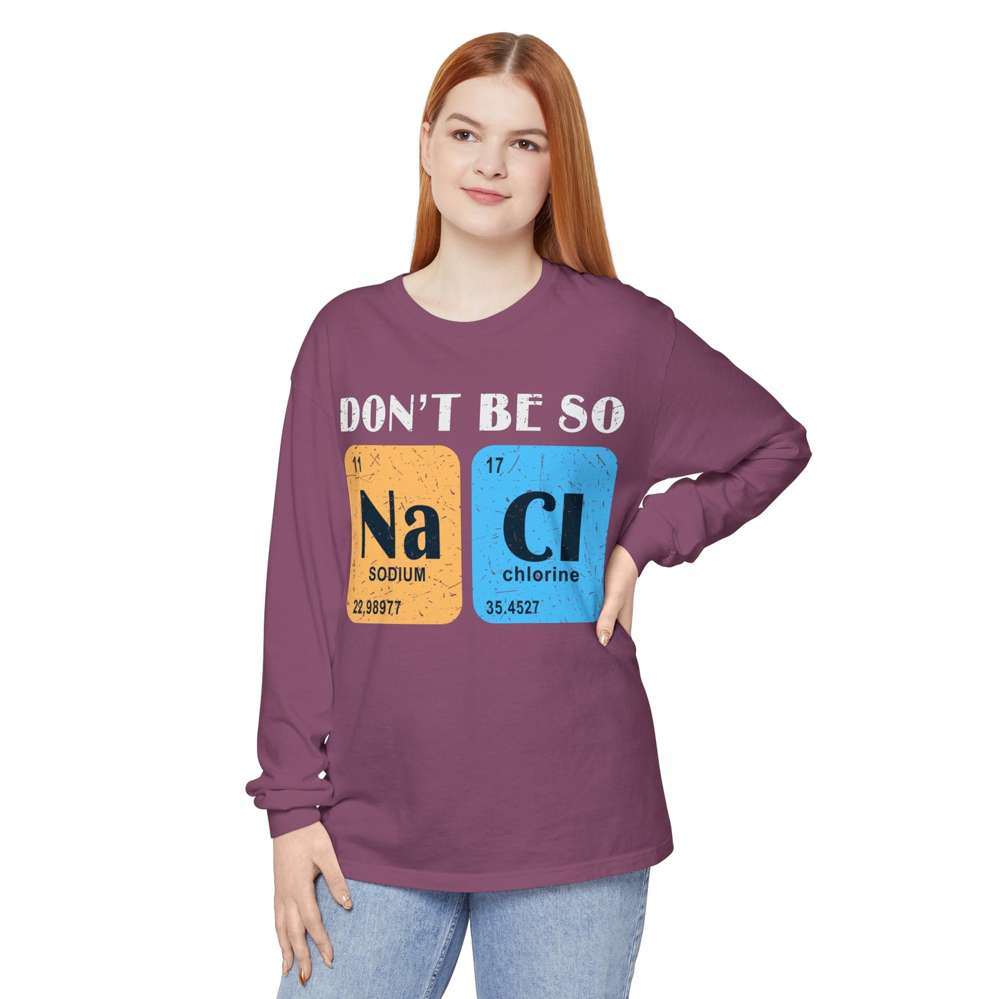 Don't Bes Salty (NaCl) Long Sleeve T-Shirt