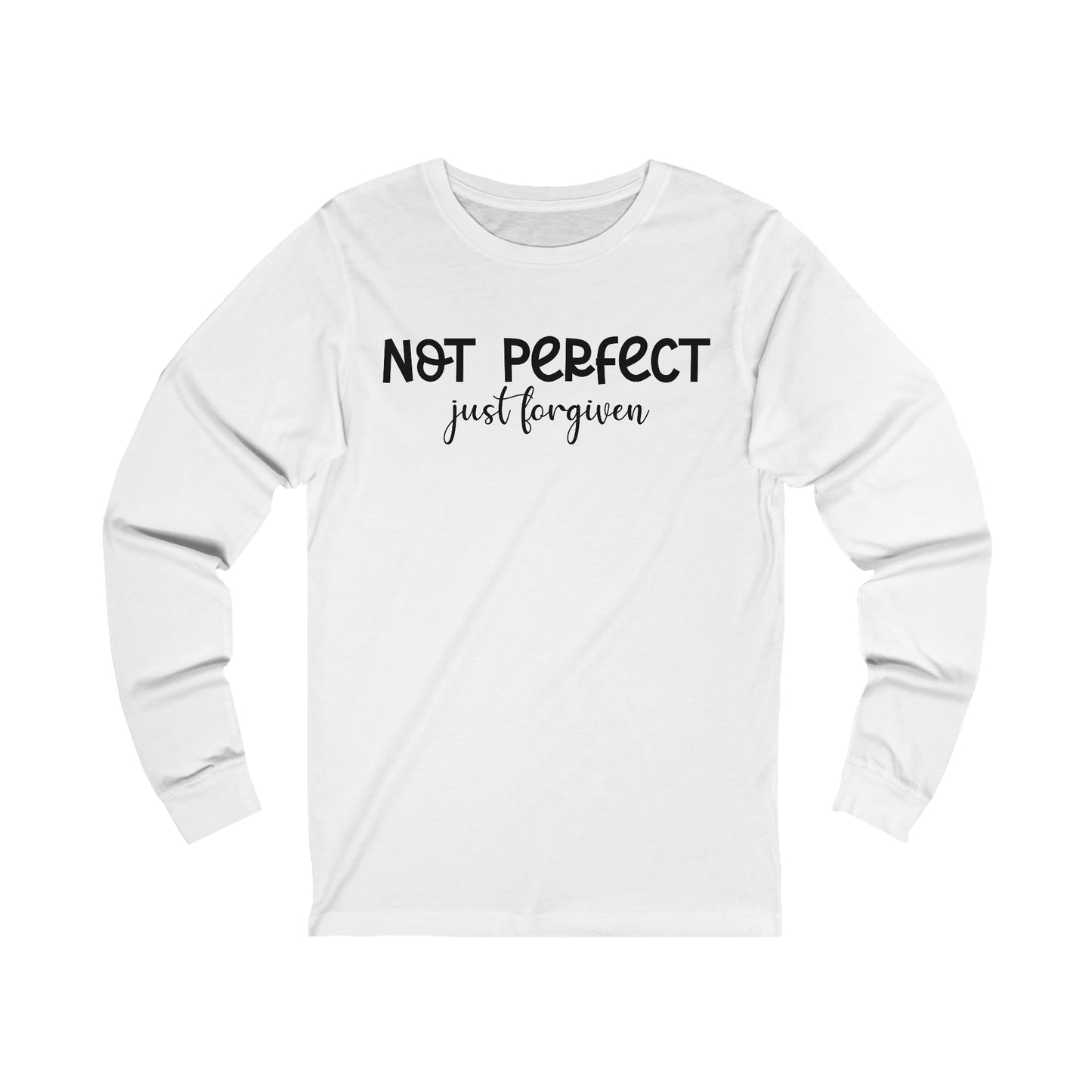 Not perfect just forgiven Long sleeve Tshirt