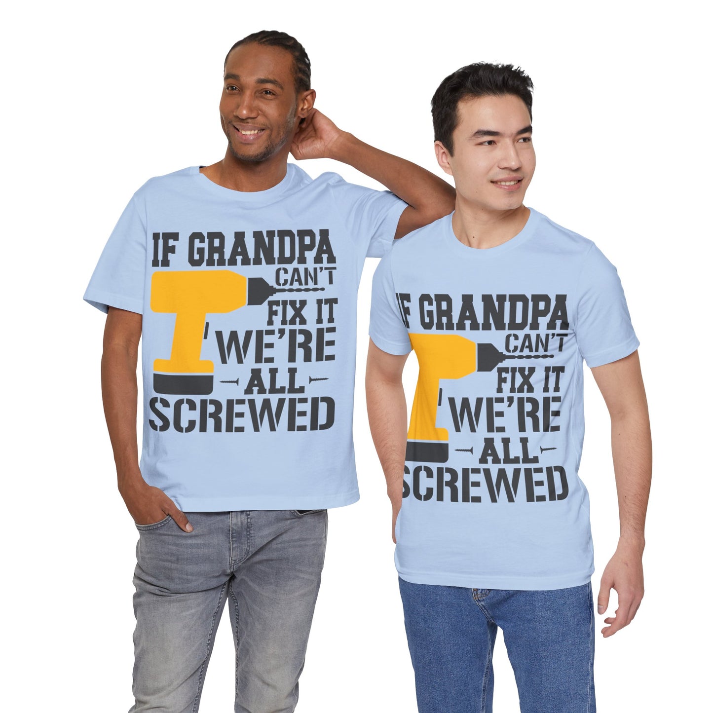 If Grandpa Can't Fix It We're All Screwed Jersey Short Sleeve Tee