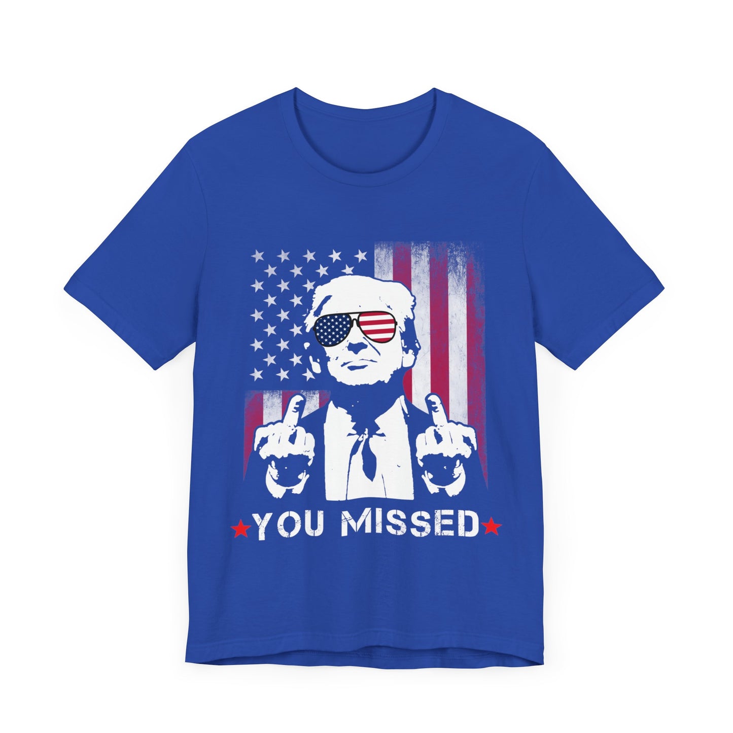 Trump - You Missed Jersey Short Sleeve Tee