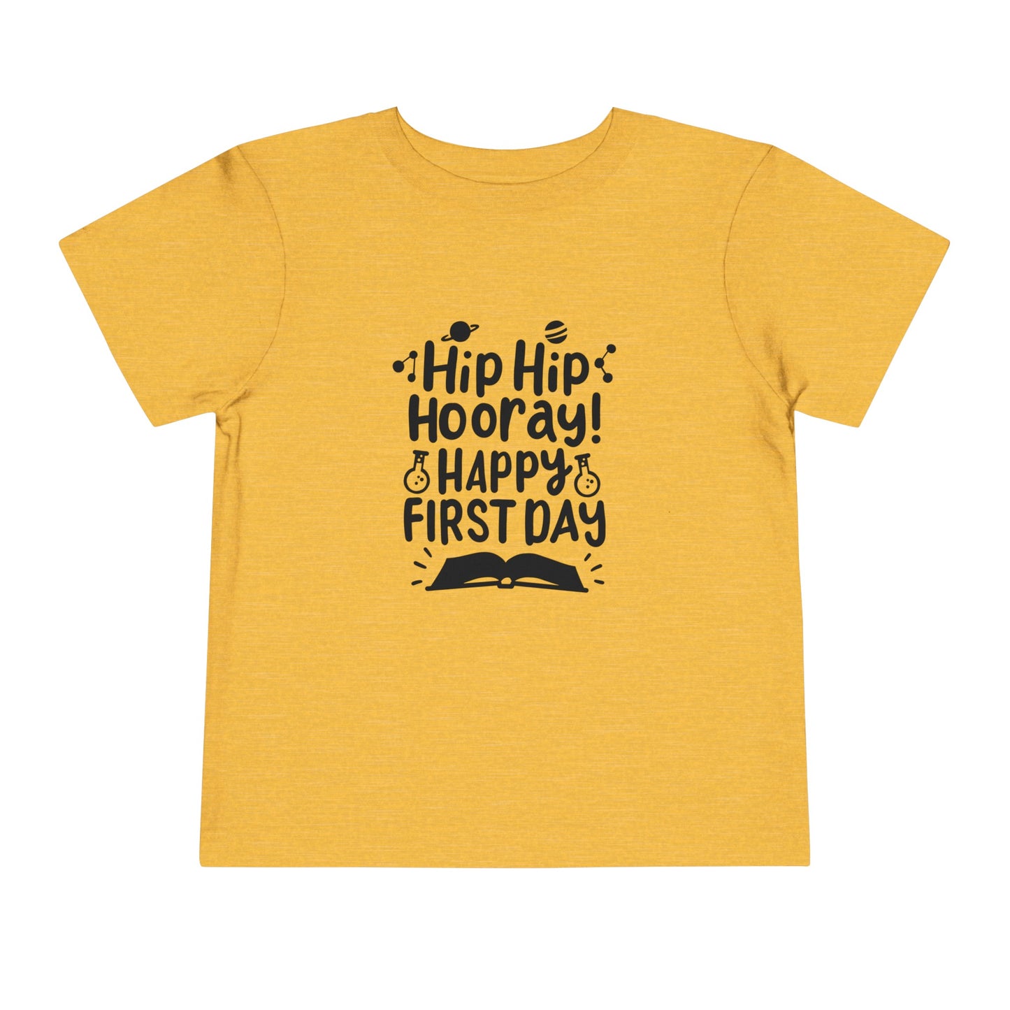 Hip Hip Hooray, Happy First Day Toddler Short Sleeve Tee