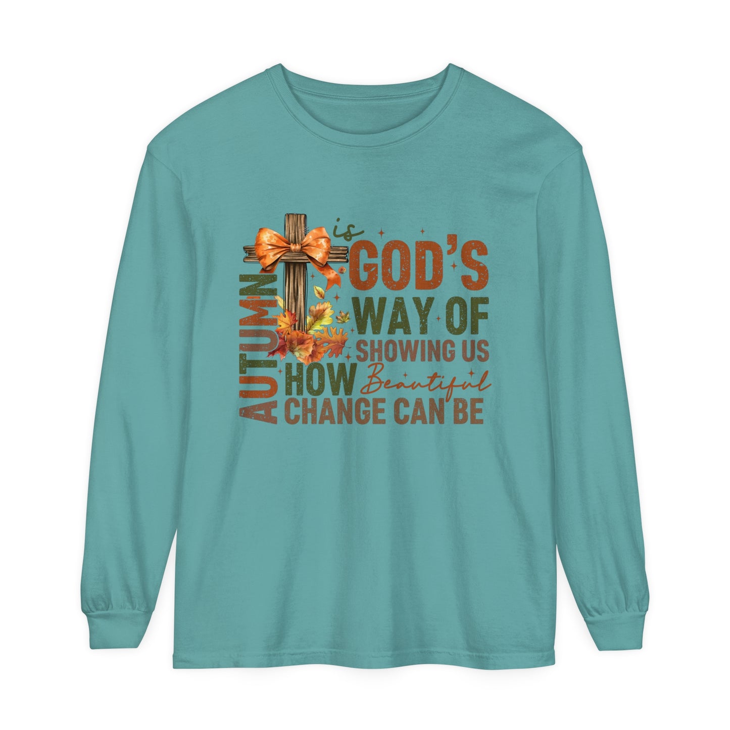 Autumn is God's Way Garment-dyed Long Sleeve T-Shirt