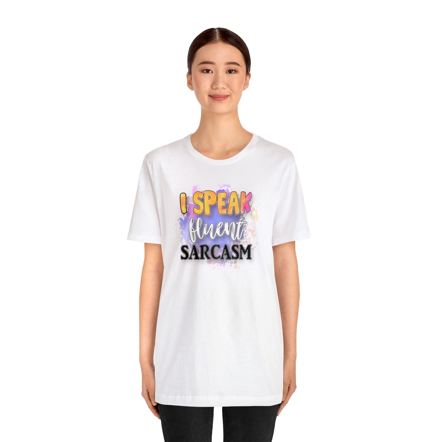 I speak fluent Sarcasm short sleeve Tshirt