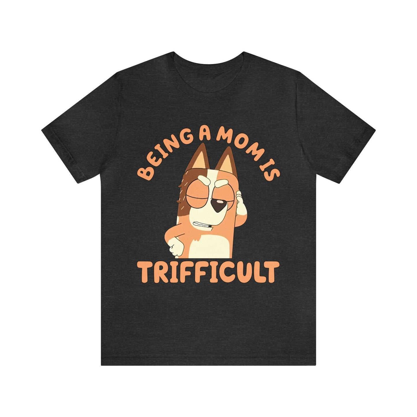 Being a Mom is Trifficult Short Sleeve Tshirt
