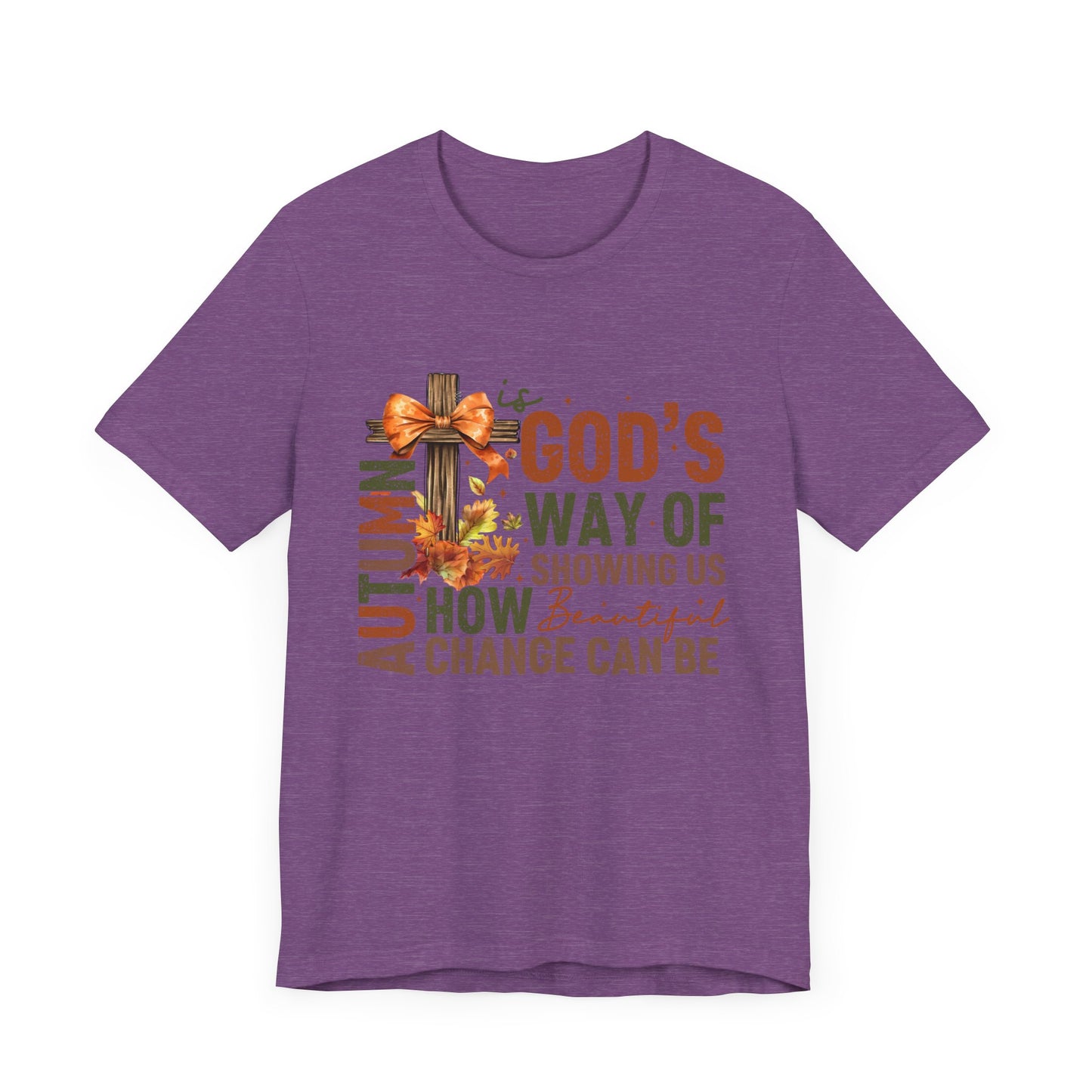 Autumn is God's Way... Jersey Short Sleeve Tee