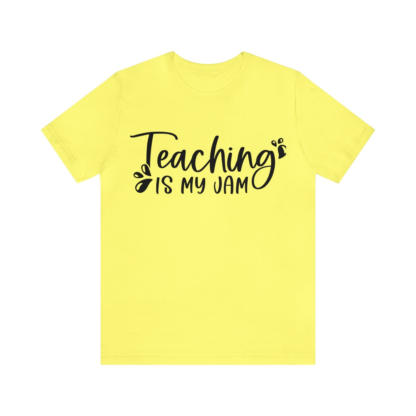 Teaching is my Jam short sleeve Tshirt