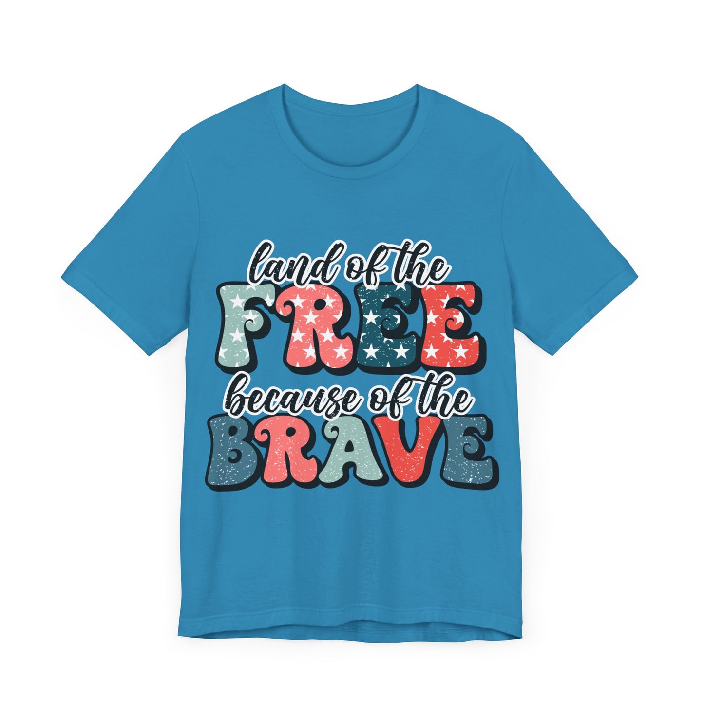 Land of the Free because of the Brave Jersey Short Sleeve Tee