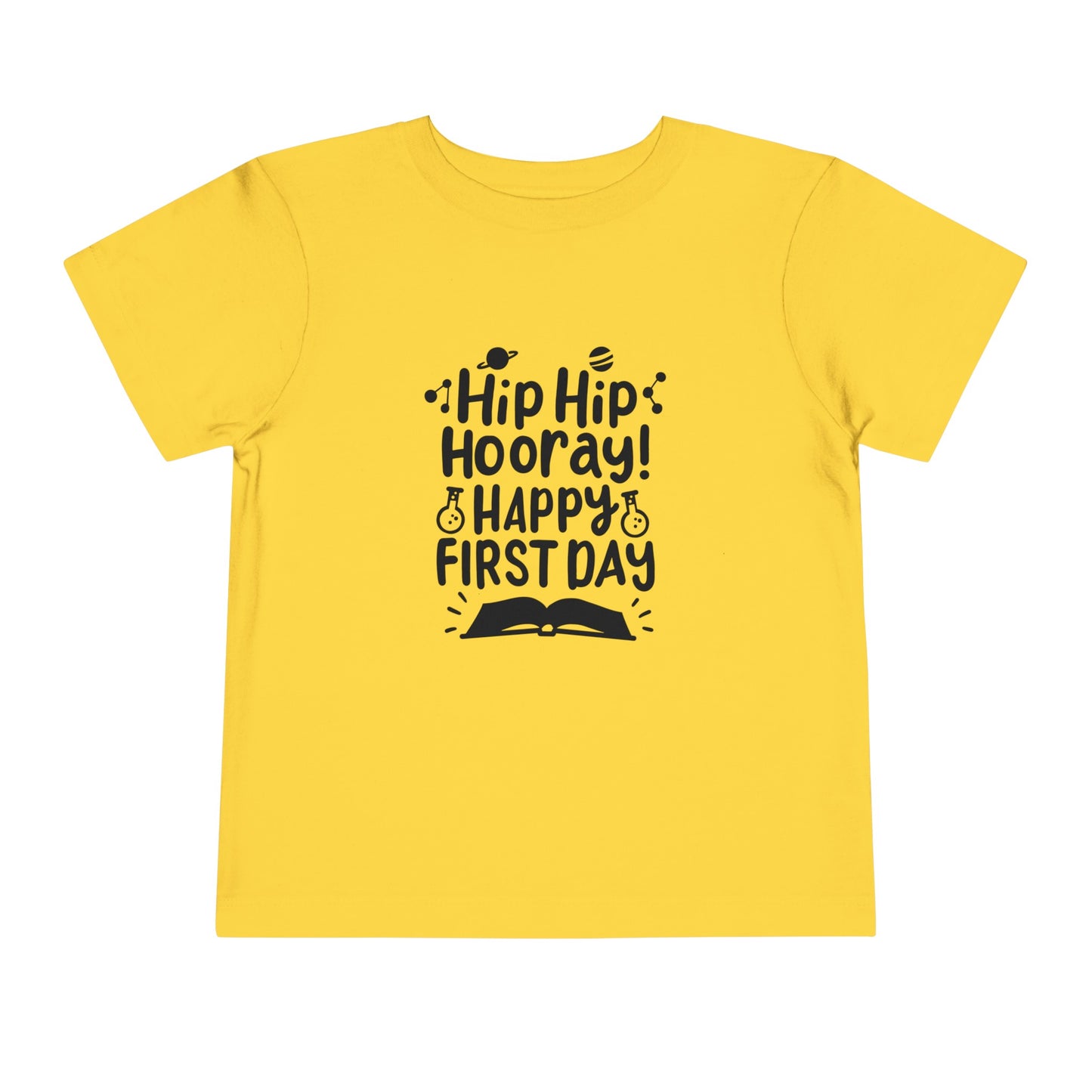 Hip Hip Hooray, Happy First Day Toddler Short Sleeve Tee