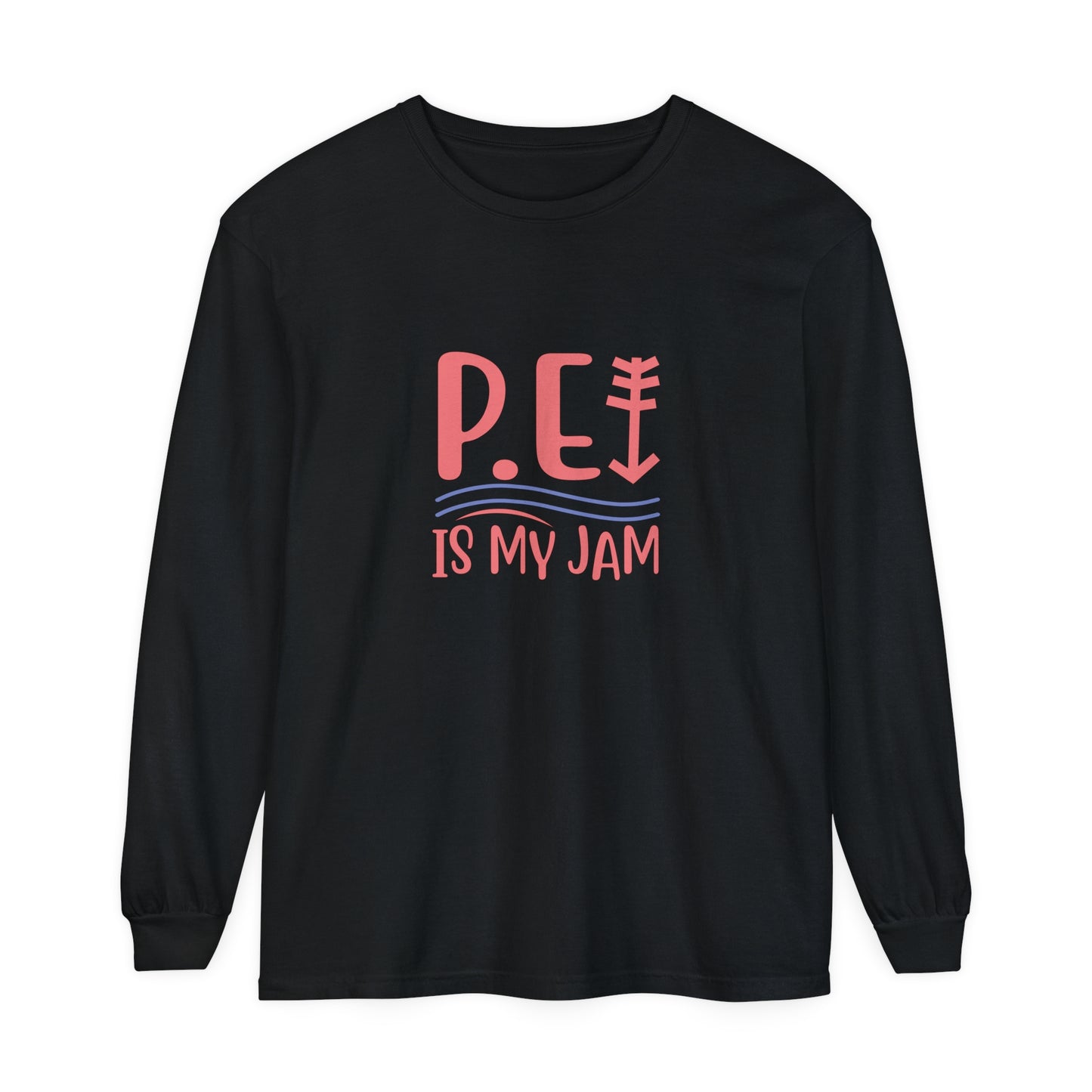 P.E. Is My Jam Long Sleeve T-Shirt