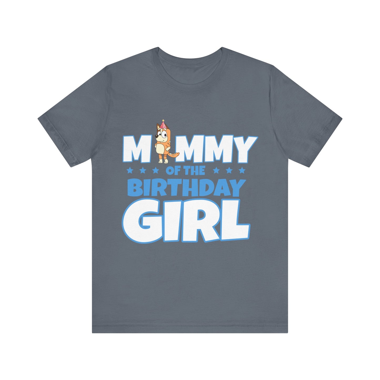 Mommy of the Birthday Girl Chilli Heeler short sleeve T-shirt