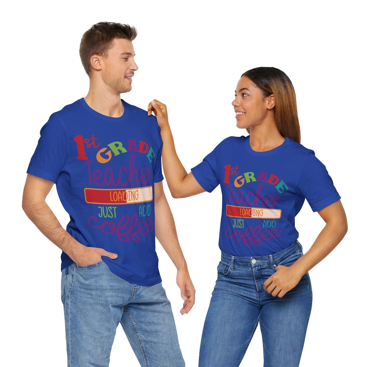 1st Grade Teacher Loading Just Add Coffee Jersey Short Sleeve Tee