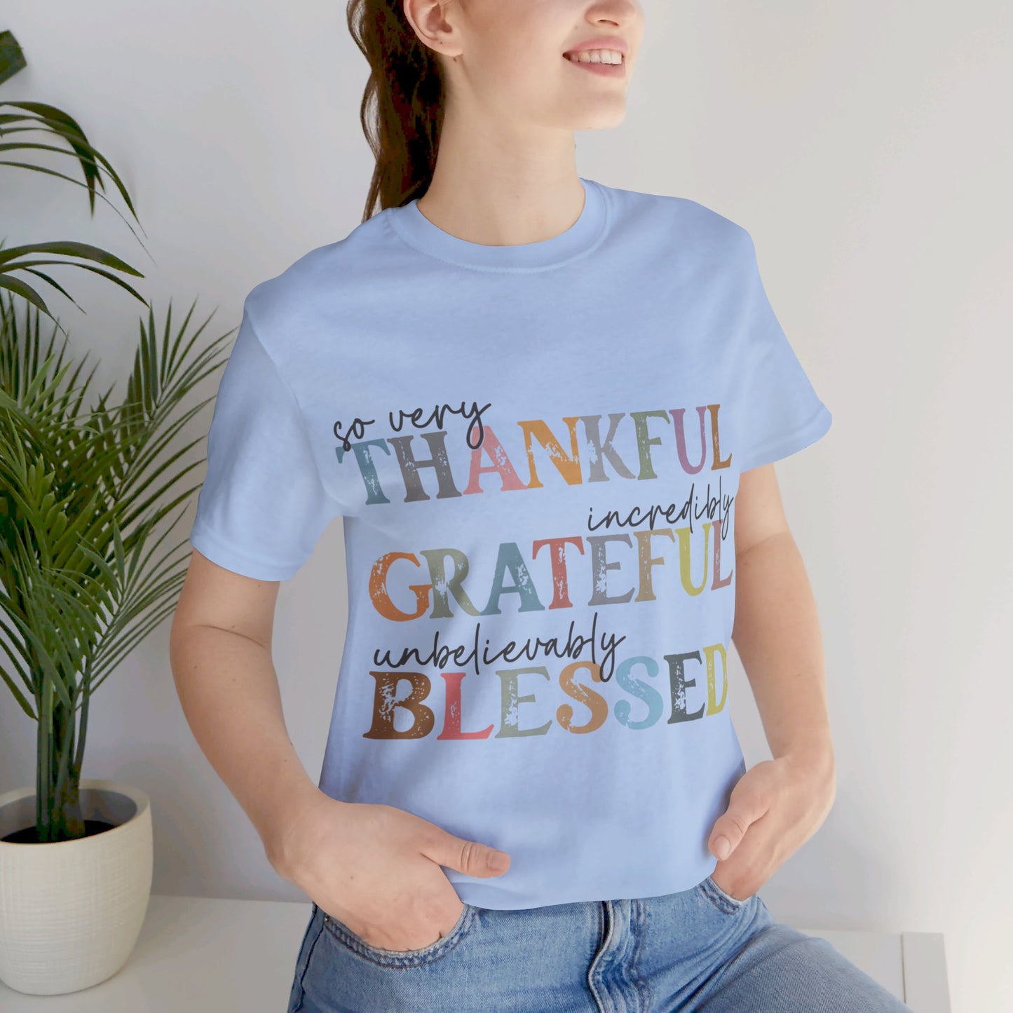So very Thankful, Incredibly Grateful, Unbelievably Blessed Jersey Short Sleeve Tee