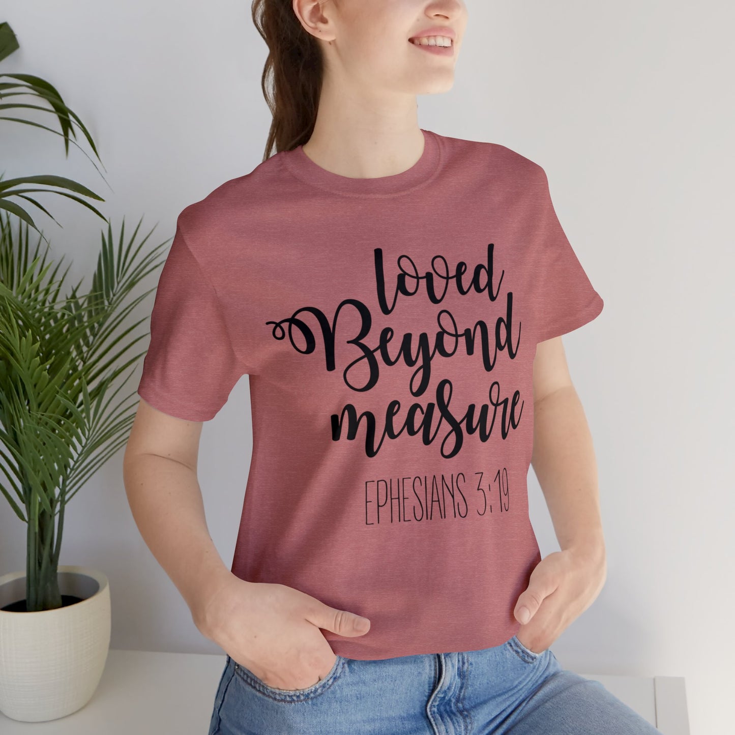 Loved beyond measure Short sleeve Tshirt
