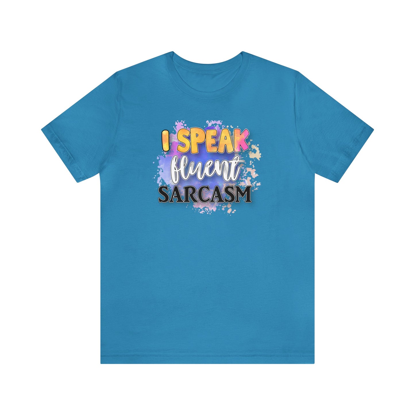 I speak fluent Sarcasm short sleeve Tshirt